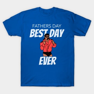 Fathers Day Best Day Ever T-Shirt